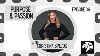 Episode 36 Purpose and Passion with Christina Specos