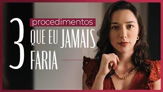 3 procedimentos estéticos que NÃO VALEM A PENA FAZER | Dra. Marina Hayashida