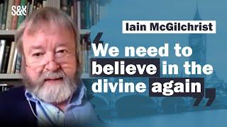 Iain McGilchrist: How faith can re-enchant a left-brained world