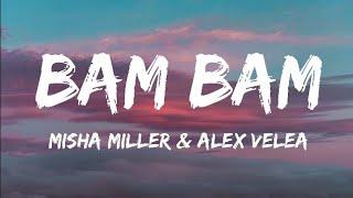 Misha Miller & Alex Velea - Bam Bam (Versuri/Lyrics)