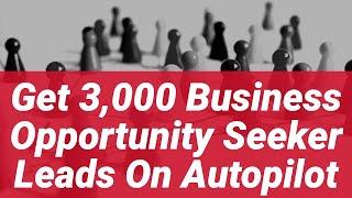 Get 3,000 Fresh Business Opportunity Seeker Leads [2019]