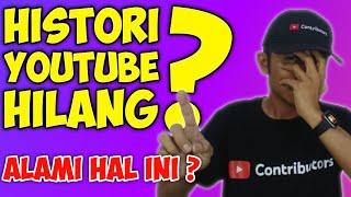 Alami Kendala Histori Di YouTube Tidak Muncul ? Kontributor Youtube Indonesia Menjawab