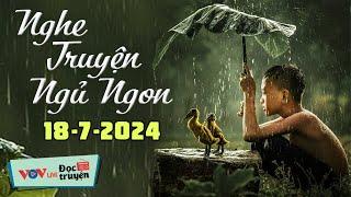 10 Truyện Tâm Lý Xã Hội HAY DA DIẾT - Đọc Truyện Đêm Khuya Đài Tiếng Nói Việt Nam VOV Hôm Nay 18/7