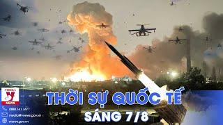 Thời sự Quốc tế sáng 7/8. Nga ồ ạt ‘bắn phá’ Kiev; Iran sẽ tấn công trả đũa như thế nào? - VNews