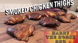 Easy Weeknight Smoked Chicken Thighs | Harry the Horse BBQ