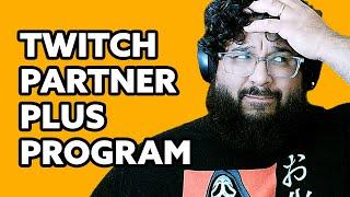 Twitch Partner Plus Program is NOT Great