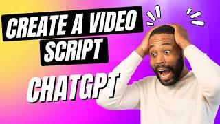 How to Create a Video script using ChatGPT