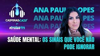 SAÚDE MENTAL: OS SINAIS QUE VOCÊ NÃO PODE IGNORAR | Caipirascast 179