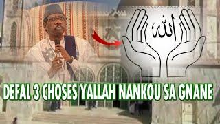 DEFALE 3 CHOSES YALLAH NANKOU SA GNANE ( SERIGNE MOUSTAPHA SY AL MAKTOUM )