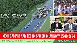 Đinh Quang Anh Thái | KÊNH ĐÀO PHÙ NAM TECHO, SAU ĐỊA CHẤN NGÀY 05.08.2024