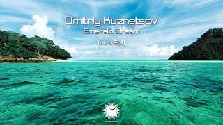 Dmitriy Kuznetsov - Emerald Dream (Intro Mix)