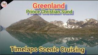 Greenland Scenic Cruising || Video Timelaps at Prince Christian Sund