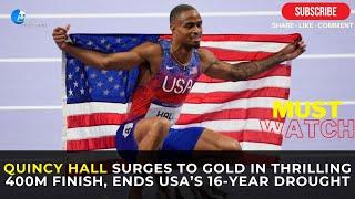 Quincy Hall Surges to Gold in Thrilling 400m Finish, Ends USA’s 16-Year Drought