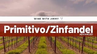 Grape Varieties: Primitivo/Zinfandel Advanced Version for WSET L3 andL4