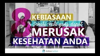 8 Kebiasaan Sehari Hari yang Merusak Tubuh | DokterSehat