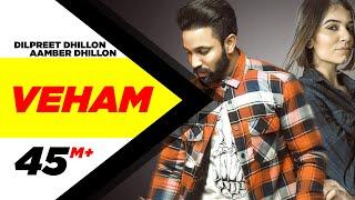 Veham (Official Video) | Dilpreet Dhillon Ft Aamber Dhillon | Desi Crew | Latest Punjabi Songs 2019