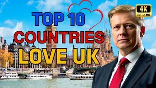 Top 10 Countries That Have a Special Love for the UK ||Que4710