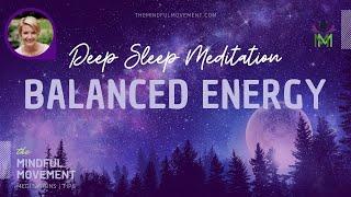 Balance Your Energy, Reduce Anxiety, Enjoy a Healing Night Sleep with this Deep Sleep Meditation