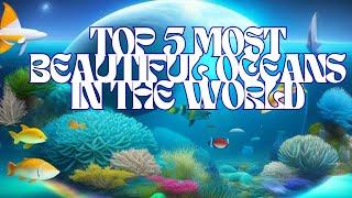 Top 5 Most Beautiful Oceans in the World | Rooming the World | #facts #ocean #adventure #hiddengems