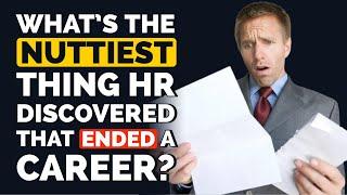 What's the NUTTIEST Thing HR Discovered that ENDED a Career? - Reddit Podcast