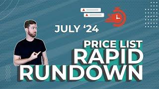 Price List Update Summary Rapid Rundown | July 2024