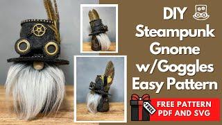 DIY Steampunk Gnome/Easy DIY Gnome Tutorial/Free SVG Pattern Included/Super cute and easy gnome diy.