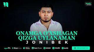 Jonibek - Onamga o'xshagan qizga uylanaman (audio 2023)