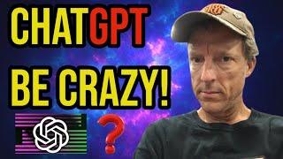 ChatGPT Be Crazy! AI Run Amok! - Brett Weiss