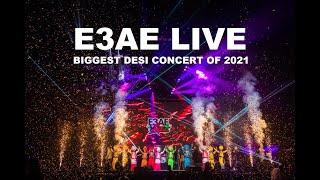 E3AE LIVE - Highlights of the BIGGEST Desi concert of 2021