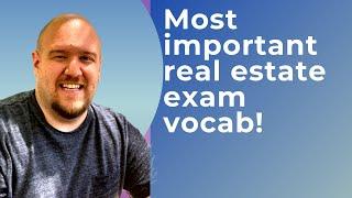 Most important real estate exam vocab you need to pass the test!