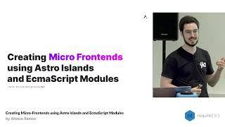 Afonso Ramos - Creating Micro-Frontends using Astro Islands and EcmaScript Modules