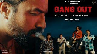 Gang Out (Official Video): Ajaz Khan | Kizar Beig | Crazy Muzi | Asif Khan