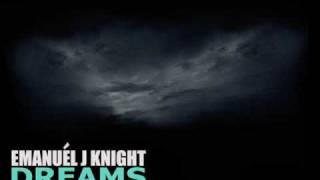 EMANUEL.J.KNIGHT - DREAMS .wmv