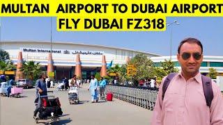 Multan International Airport | Multan to Dubai | Fly Dubai FZ 318