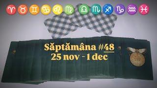 ️ SĂPTĂMÂNA 25 noiembrie - 1 decembrie#48  tarot    