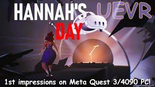 Upcoming Game: HANNAH'S DAY UEVR 1st/3rd View Test!  Meta Quest 3/4090 PC Live!