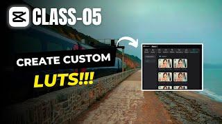 How to Use LUTs on Capcut Pc | Cinematic LUTs Capcut PC | Capcut Tutorials Ep. 5 |