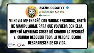 Mi Novia Me Engañó Con Varias Personas, Trató De Manipularme Para Que Volviera Con Ella, Inventó...