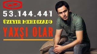 Üzeyir Mehdizade - Yaxsi Olar ( Original Mix )