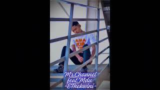 Mr Channel feat Mduh EThekwini