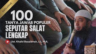 100 TANYA JAWAB POPULER SEPUTAR SALAT LENGKAP USTADZ KHALID BASALAMAH