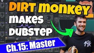 How to Master Dubstep w/ DIRT MONKEY - Dubstep How To Series, Ch.15: Mastering (FREE DL)