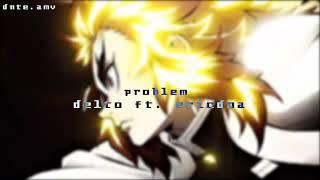 Problem – Delto Ft. Ericdoa ( audio edit )