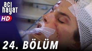 Acı Hayat 24.Bölüm Full HD