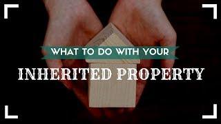 What to Do with Your Inherited Property – Tempe Property Management Educationy