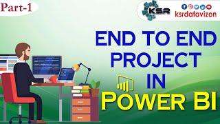End to End Project in Power BI Part 1 |  India's Best IT Training | KSR Datavizon | Power BI