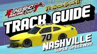 Track Guide | Nashville Super Speedway (Xfinity B)| Slingshot Racing League