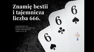 Znamię bestii i tajemnicza liczba 666 -Nabożeństwo 16.10.2022 KChB