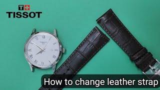 How to change the Leather Strap on Tissot Classic Dream Watch (T129410).