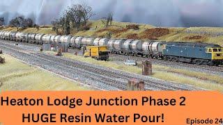 Britain's Biggest Model Railway - Heaton Lodge Junction Phase 2.             HUGE Resin Water Pour..